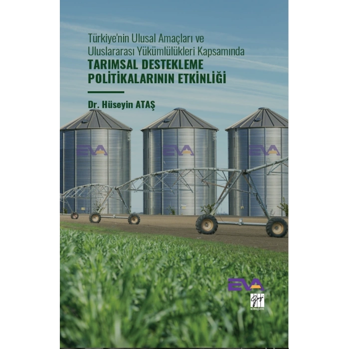 Türkiyenin Ulusal Amaçları Ve Uluslararası Yükümlülükleri Kapsamında Tarımsal Destekleme Politikalarının Etkinliği