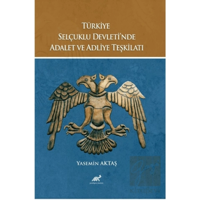 Türkiye Selçuklu Devleti’nde Adalet ve Adliye Teşkilatı