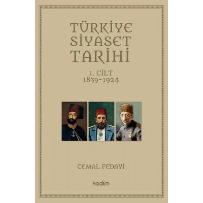 Türkiye Siyaset Tarihi 1.Cilt 1839-1924