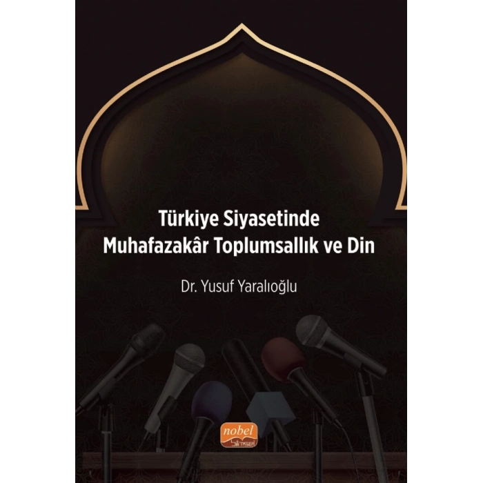 Türkiye Siyasetinde Muhafazakâr Toplumsallık ve Din