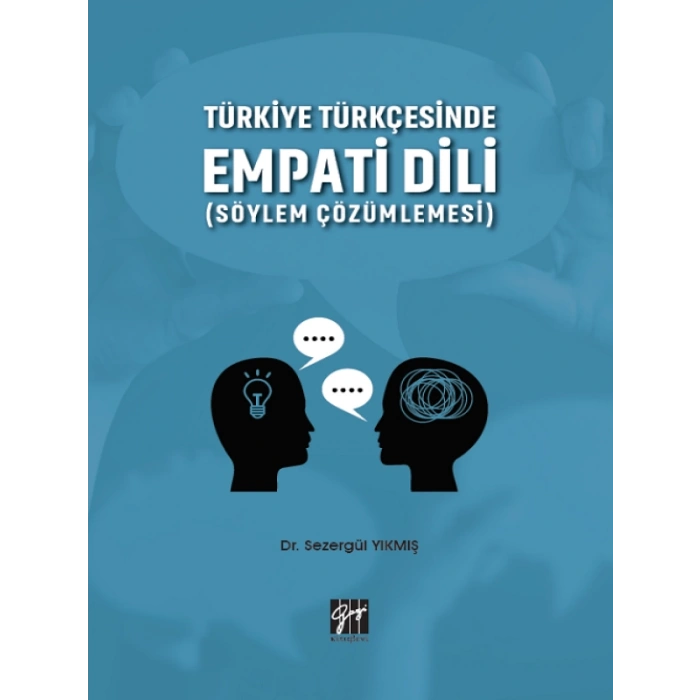 Türkiye Türkçesinde Empati Dili (Söylem Çözümlemesi) - Dr. Sezergül Yıkmış