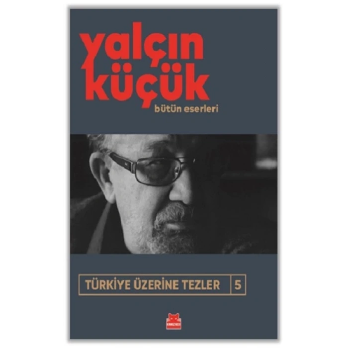 Türkiye Üzerine Tezler 5 Bütün Eserleri