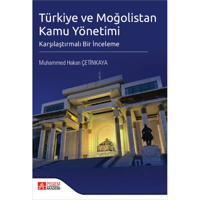Türkiye ve Moğolistan Kamu Yönetimi Karşılaştırmalı Bir İnceleme