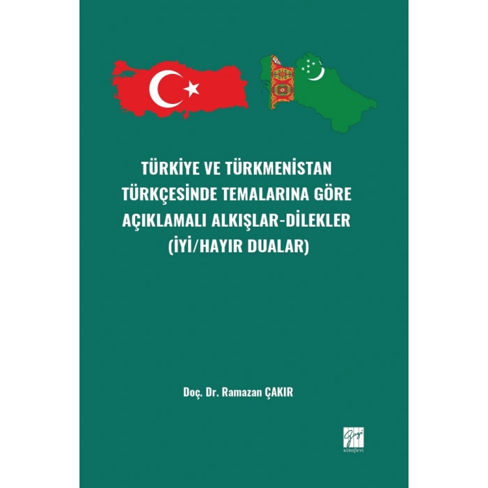 Türkiye Ve Türkmenistan Türkçesinde Temalarınagöre Açıklamalı Alkışlar-Dilekler (İyi/Hayır Dualar)