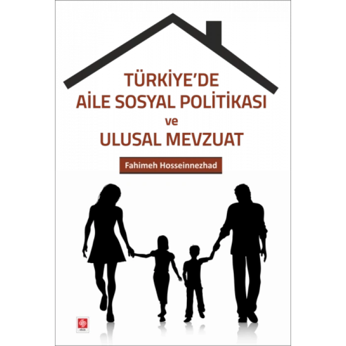Türkiyede Aile Sosyal Politikası ve Ulusal Mevzuat Fahimeh Hosseinnezhad