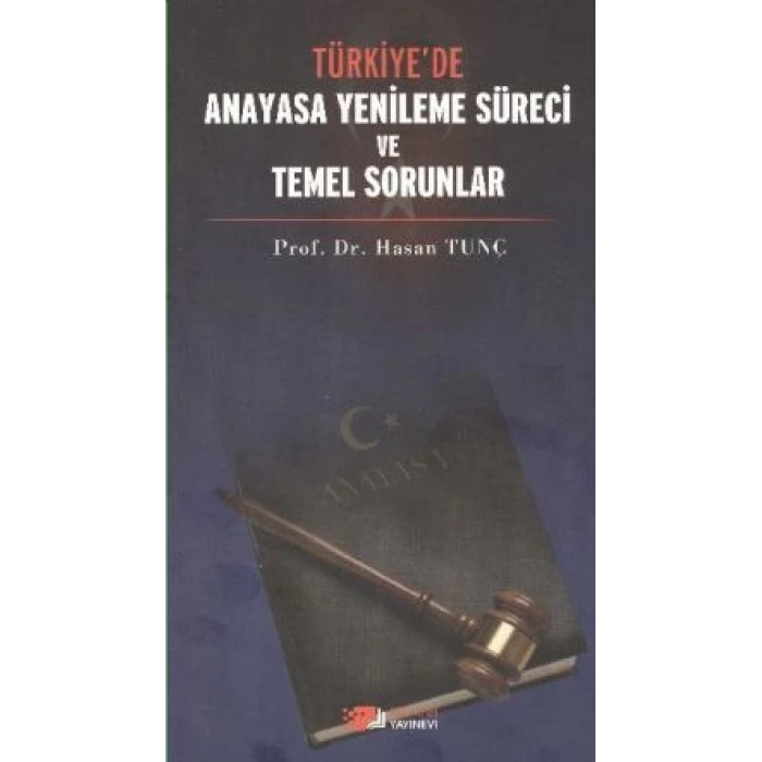 Türkiye’de Anayasa Yenileme Süreci ve Temel  Sorunlar
