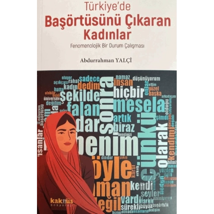 Türkiye’de Başörtüsünü Çıkaran Kadınlar; Fenomenolojik Bir Durum Çalışması