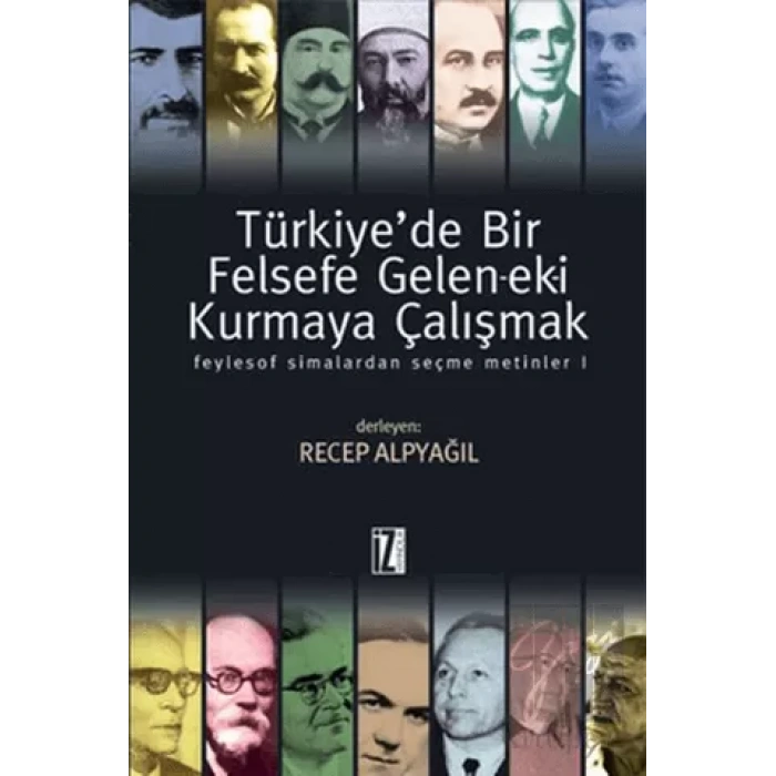 Türkiye’de Bir Felsefe Gelen-ek-i Kurmaya Çalışmak