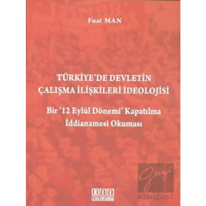 Türkiye’de Devletin Çalışma İlişkileri İdeolojisi