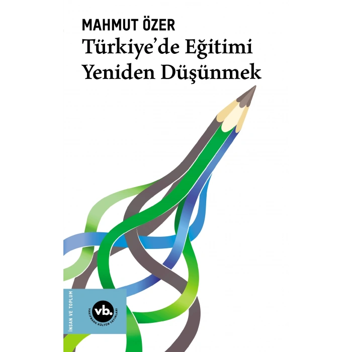 Türkiye’de Eğitimi Yeniden Düşünmek