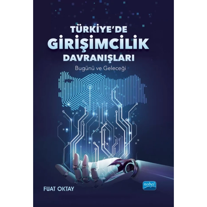 TÜRKİYE’DE GİRİŞİMCİLİK DAVRANIŞLARI - Bugünü ve Geleceği