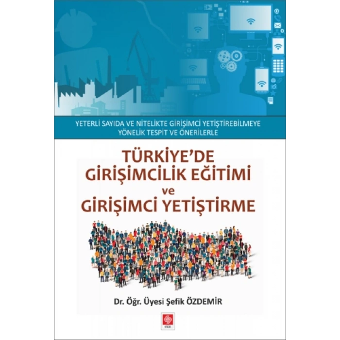 Türkiyede Girişimcilik Eğitimi ve Girişimci Yetiştirme Şefik Özdemir