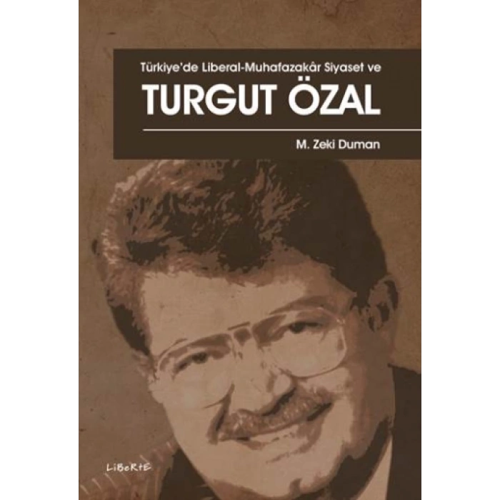 Türkiye’de Liberal-Muhafazakar Siyaset ve Turgut Özal