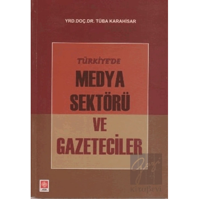 Türkiye’de Medya Sektörü ve Gazeteciler
