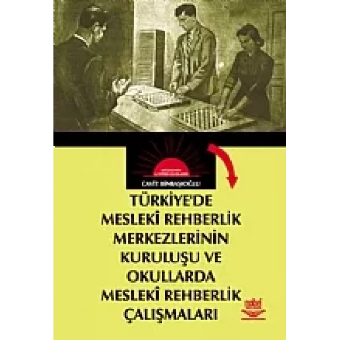 Türkiyede Mesleki Rehberlik Merkezlerinin Kuruluşu ve Okullarda Mesleki Rehberlik Çalışmaları