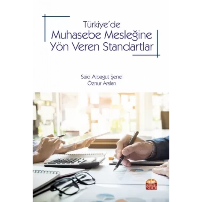 Türkiye’de Muhasebe Mesleğine Yön Veren Standartlar