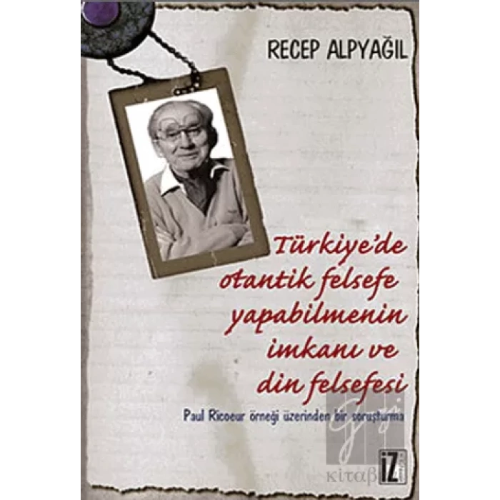 Türkiye’de Otantik Felsefe Yapabilmenin İmkanı ve Din Felsefesi