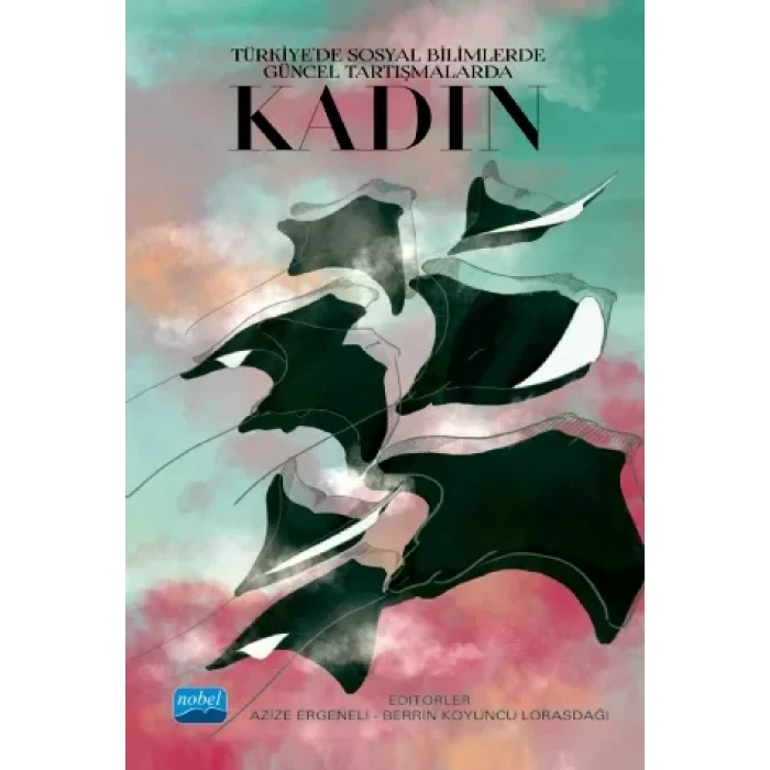 Türkiye’de Sosyal Bilimlerde Güncel Tartışmalarda KADIN