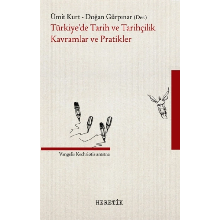 Türkiye’de Tarih ve Tarihçilik Kavramlar ve Pratikler