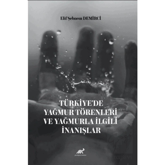 Türkiye’de Yağmur Törenleri ve Yağmurla İlgili İnanışlar