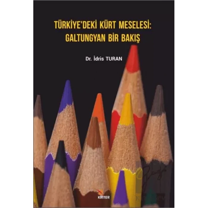 Türkiye’deki Kürt Meselesi Galtungyan Bir Bakış