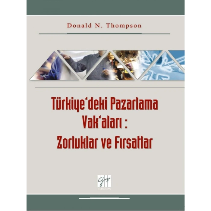 Türkiye’deki Pazarlama Vak’aları: Zorluklar ve Fırsatlar - Donald Thompson