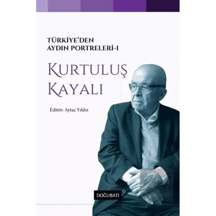 Türkiye’den Aydın Portreleri 1 - Kurtuluş Kayalı