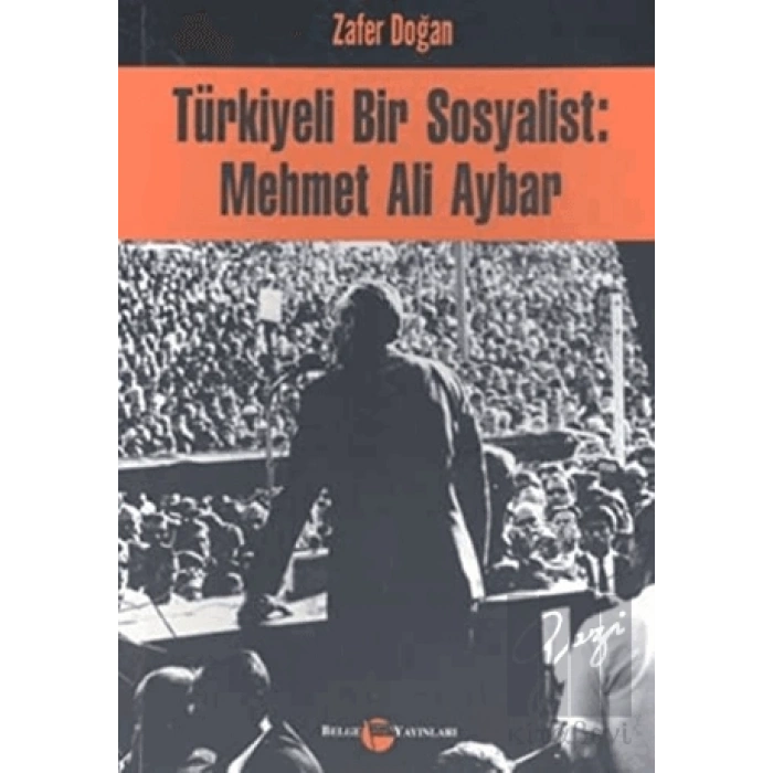 Türkiyeli Bir Sosyalist: Mehmet Ali Aybar