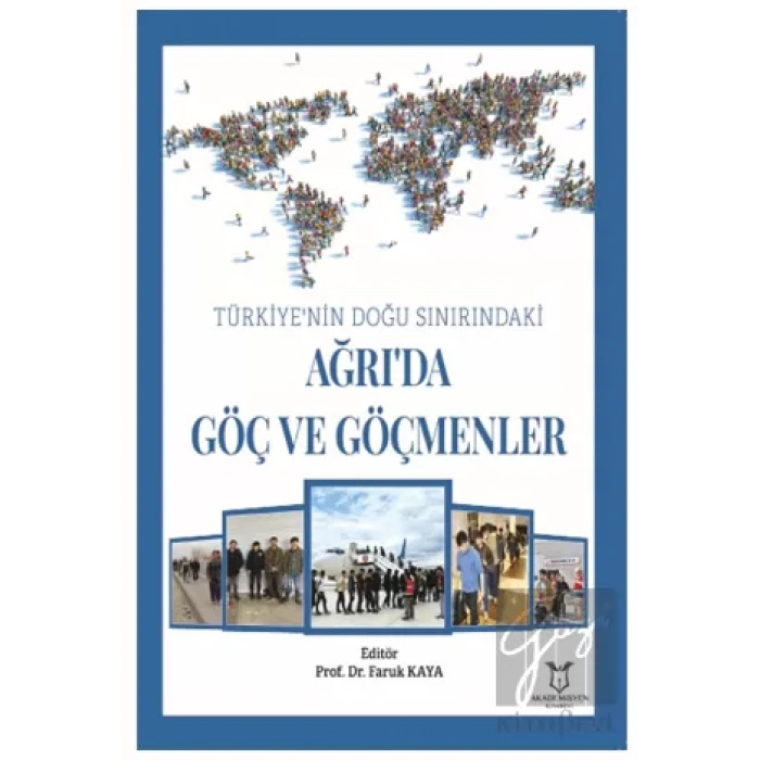 Türkiye’nin Doğu Sınırındaki Ağrı’da Göç ve Göçmenler