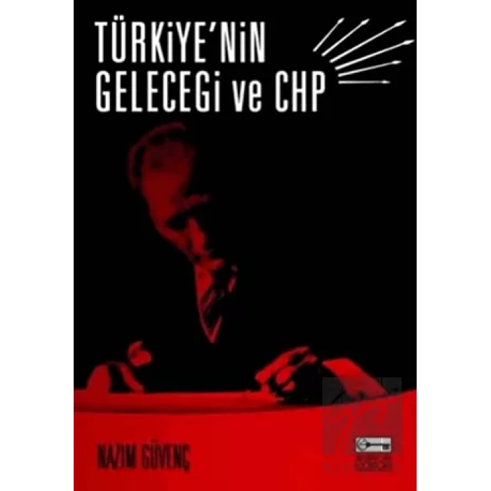 Türkiye’nin Geleceği ve CHP
