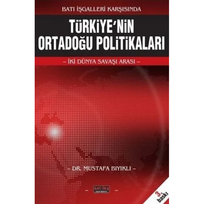 Türkiyenin Ortadoğu Politikaları - Mustafa Bıyıklı
