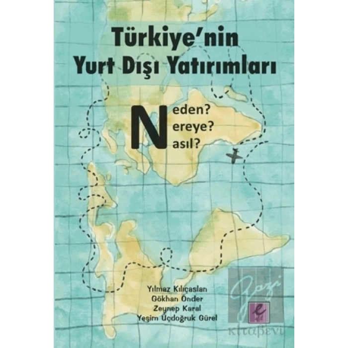 Türkiyenin Yurt Dışı Yatırımları: Neden? Nereye? Nasıl?