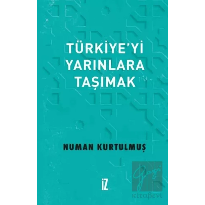 Türkiye’yi Yarınlara Taşımak