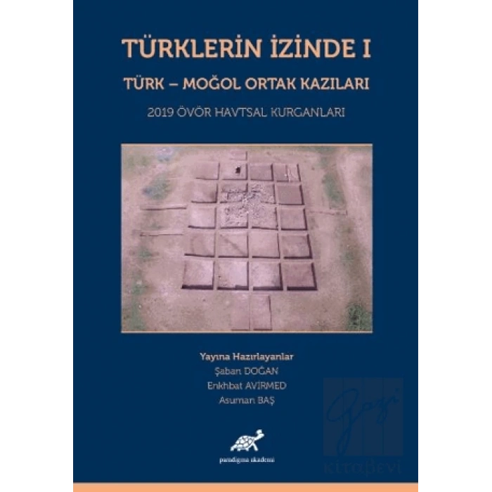 Türklerin İzinde 1 - Türk - Moğol Ortak Kazıları
