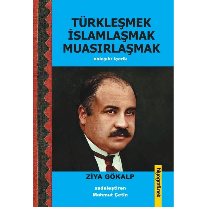Türkleşmek İslamlaşmak Muasırlaşmak