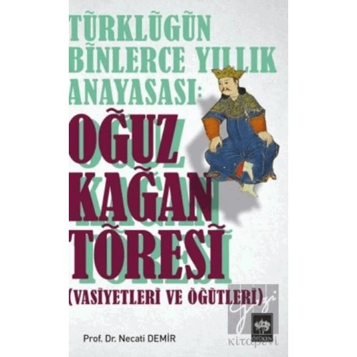 Türklüğün Binlerce Yıllık Anayasası: Oğuz Kağan Töresi