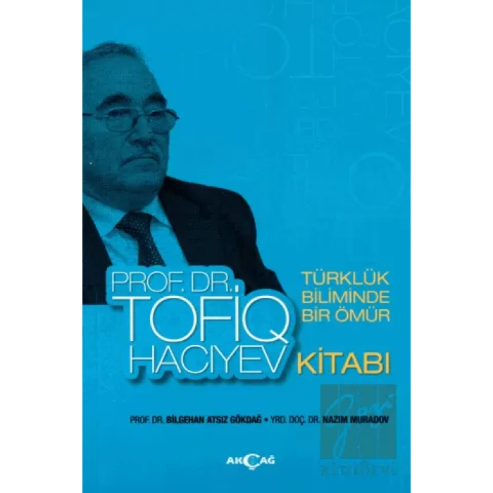 Türklük Biliminde Bir Ömür Prof. Dr. Tofiq Hacıyev Kitabı