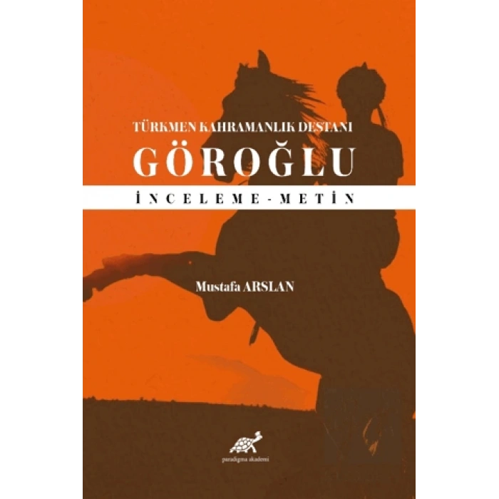 Türkmen Kahramanlık Destanı Göroğlu