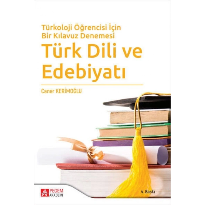 Türkoloji Öğrencisi İçin Bir Kılavuz Denemesi Türk Dili ve Edebiyatı