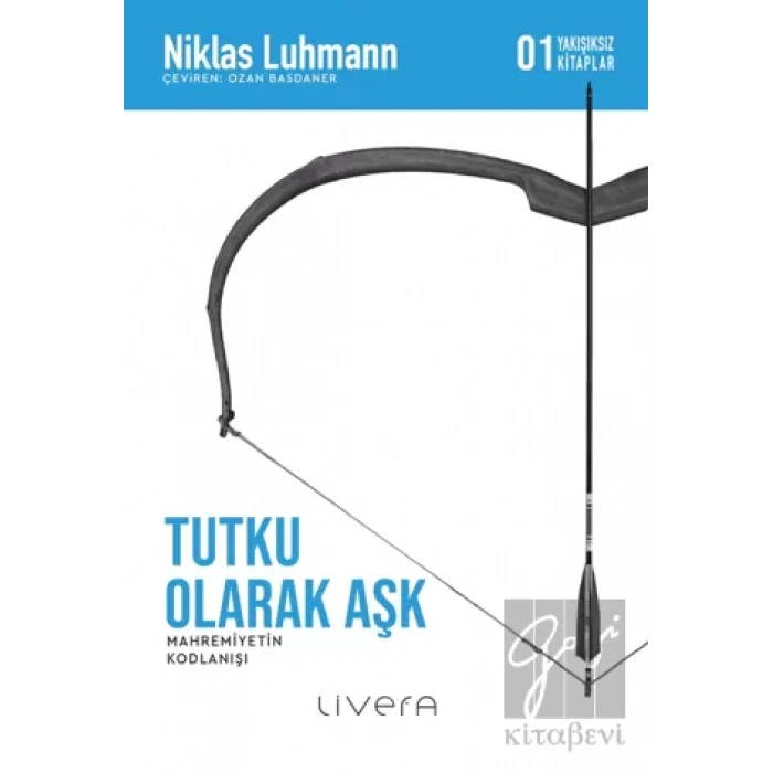 Tutku Olarak Aşk: Yakışıksız Kitaplar 1