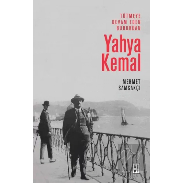 Tütmeye Devam Eden Buhurdan: Yahya Kemal
