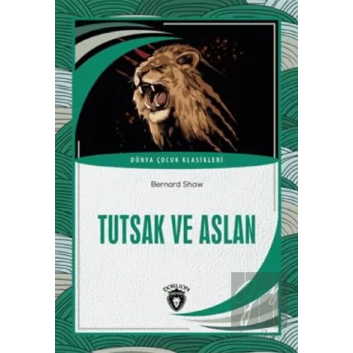 Tutsak Ve Aslan Dünya Çocuk Klasikleri