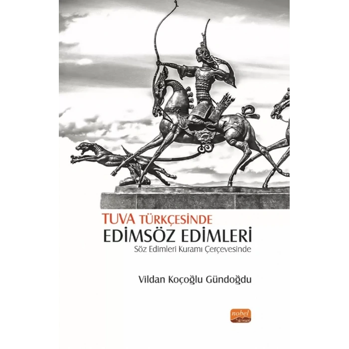 TUVA TÜRKÇESİNDE EDİMSÖZ EDİMLERİ - Söz Edimleri Kuramı Çerçevesinde