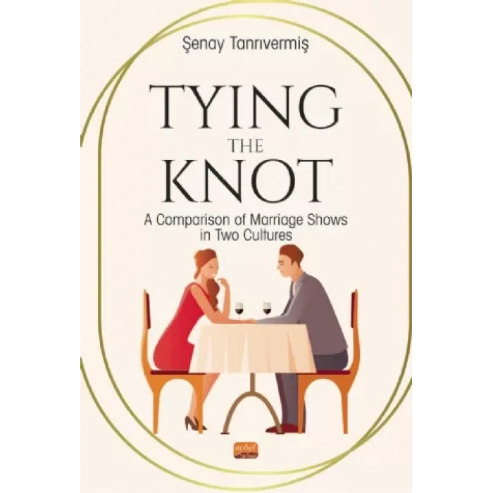 TYING THE KNOT: A Comparison of Marrıage Shows in Two Cultures