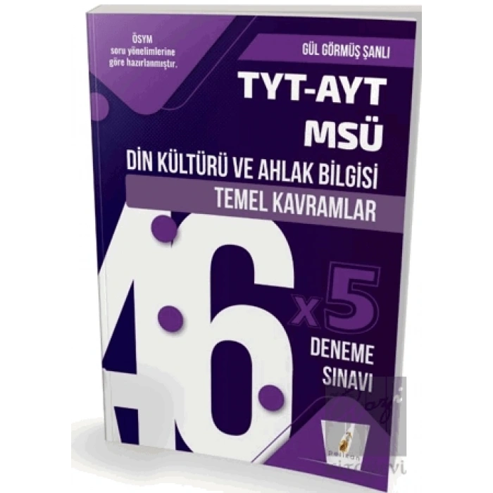 TYT-AYT-MSÜ Din Kültürü ve Ahlak Bilgisi Temel Kavramlar ve 46x5 Deneme Sınavı