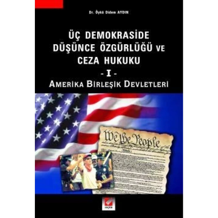 Üç Demokraside Düşünce Özgürlüğü ve Ceza Hukuku – 1 (Amerika Birleşik Devletleri)