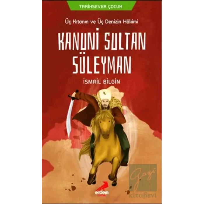 Üç Kıtanın ve Üç Denizin Hakimi Kanuni Sultan Süleyman