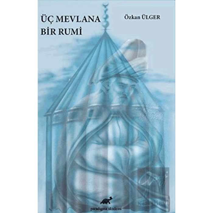 Üç Mevlana Bir Rumi
