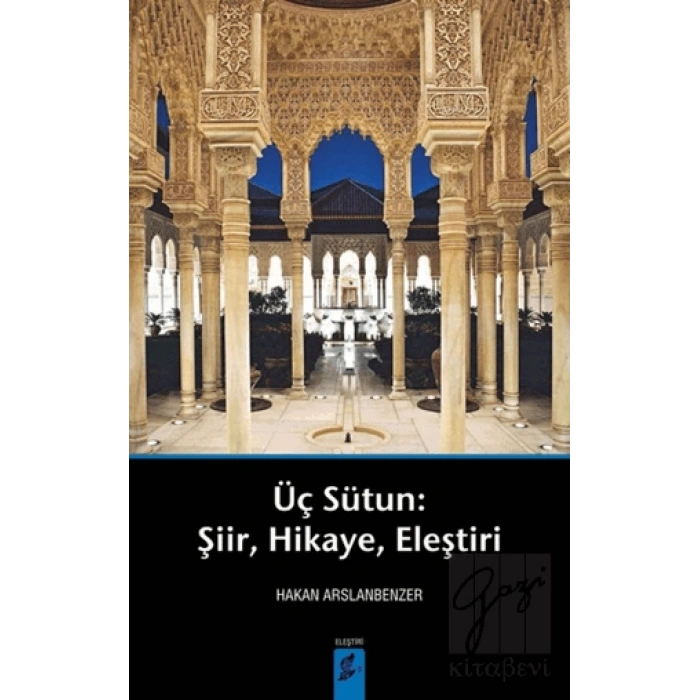 Üç Sütun: Şiir, Hikaye, Eleştiri