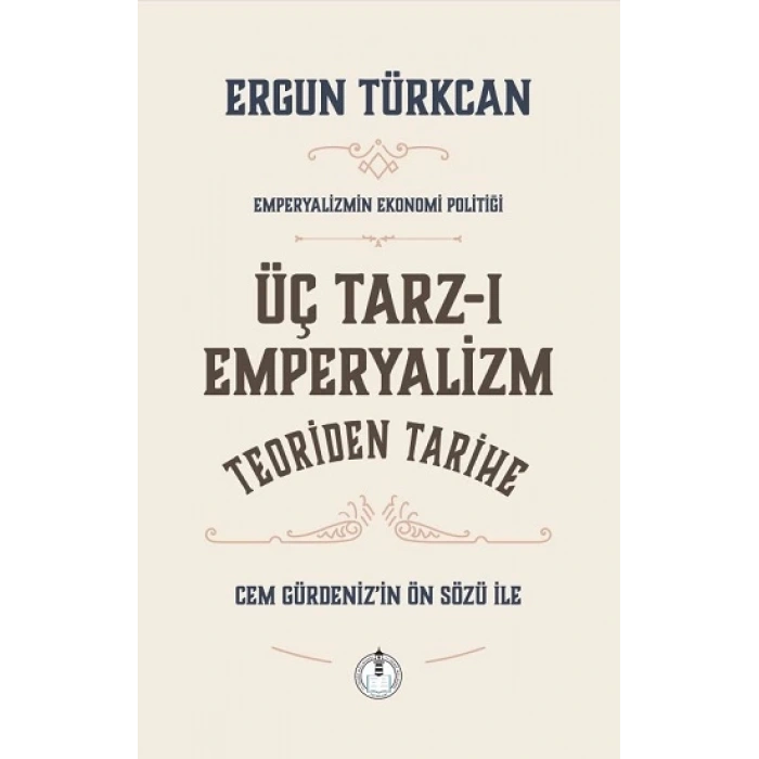 Üç Tarz-ı Emperyalizim Teoriden Tarihe